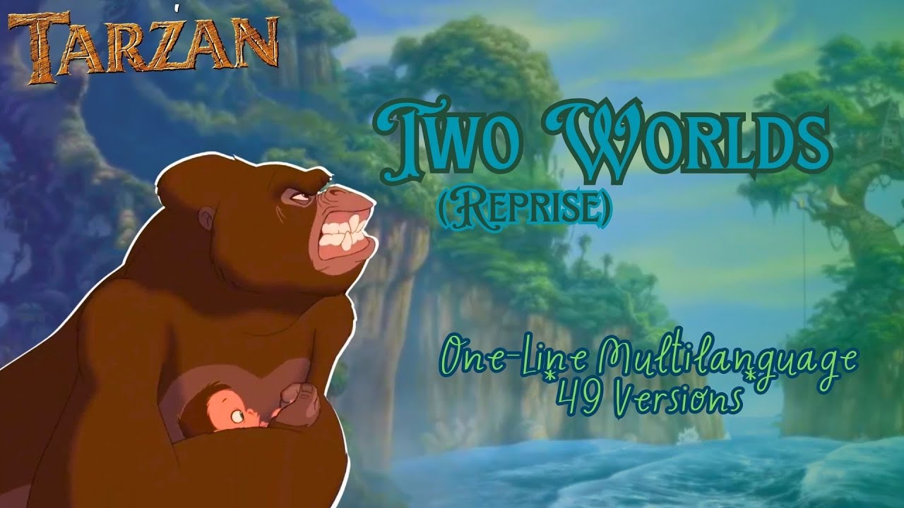 Tarzan- Two Worlds (Reprise) - One-Line Multilanguage