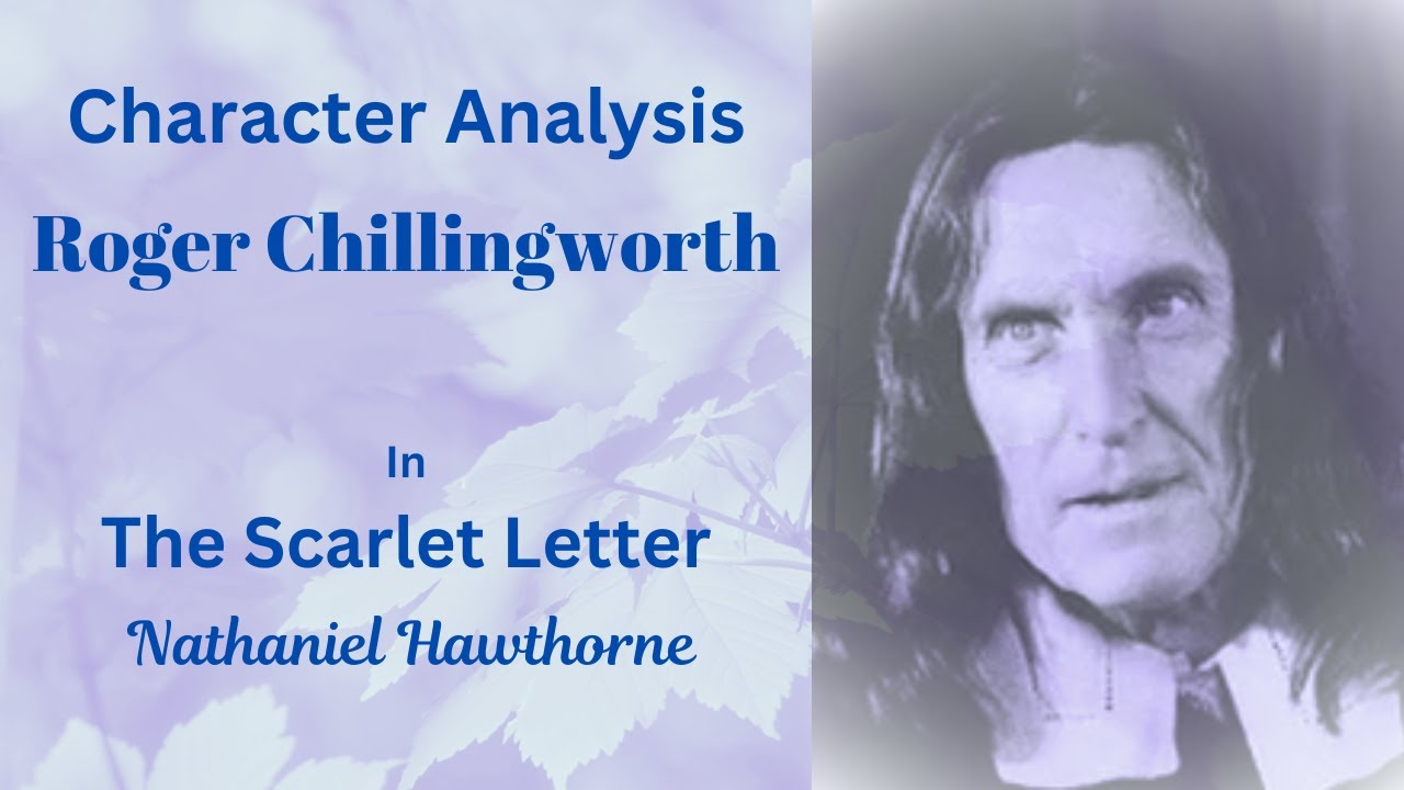 Character Analysis:  Roger Chillingworth  in The Scarlet Letter by Nathaniel Hawthorne