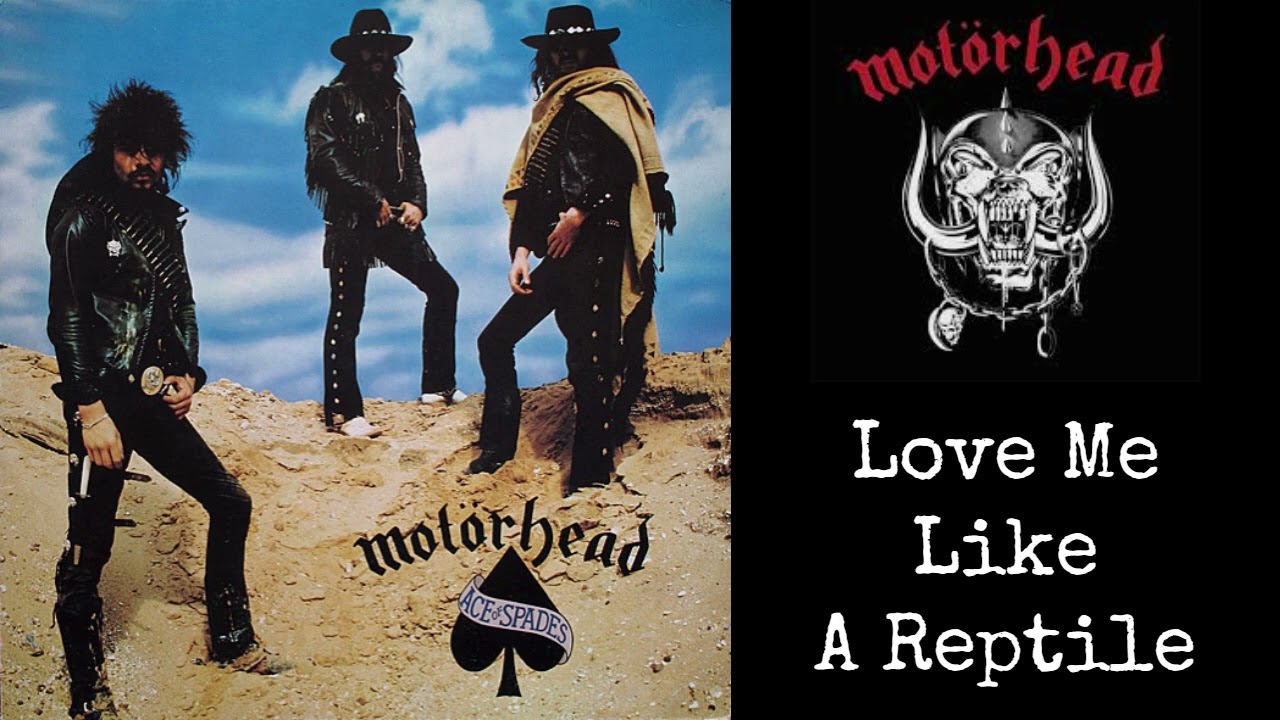 Motörhead - Love Me Like A Reptile