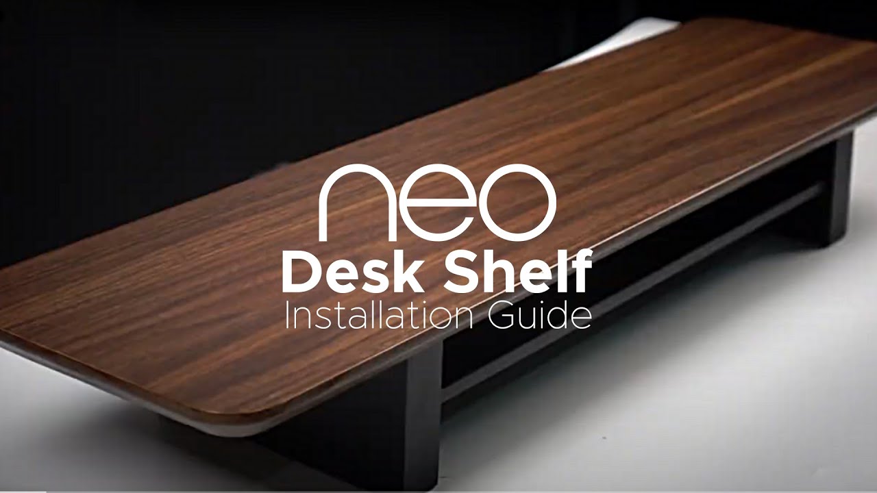 Neo Desk Shelf Installation Guide