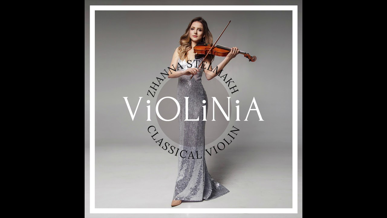 Best classical violin Music from ViOLiNiA Zhanna Stelmakh