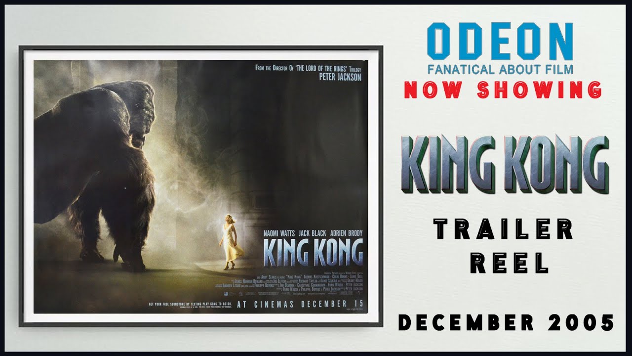 KING KONG (December 2005 Odeon Cinema Trailer Reel) -- Home Cinema