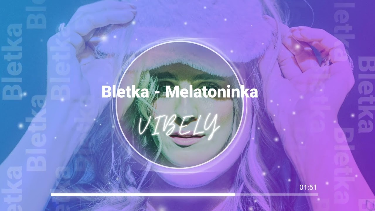 Bletka - Melatoninka (Vibely Music)