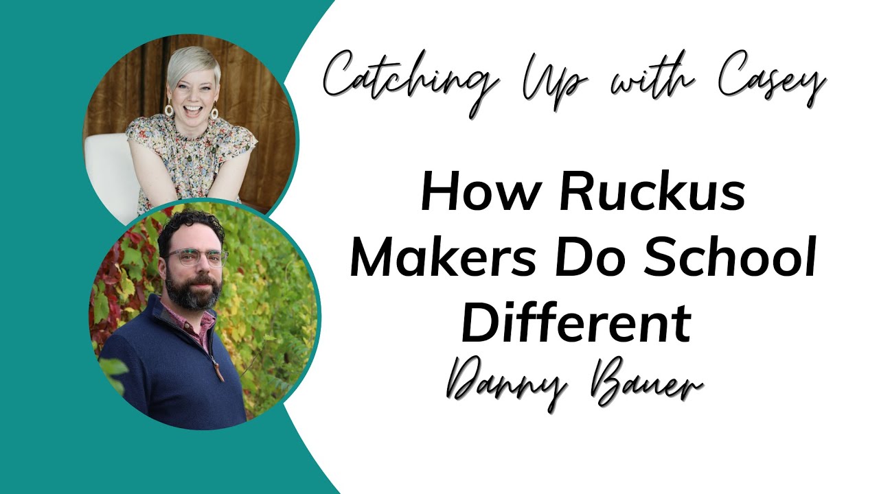 How Ruckus Makers Do School Different with Danny Bauer