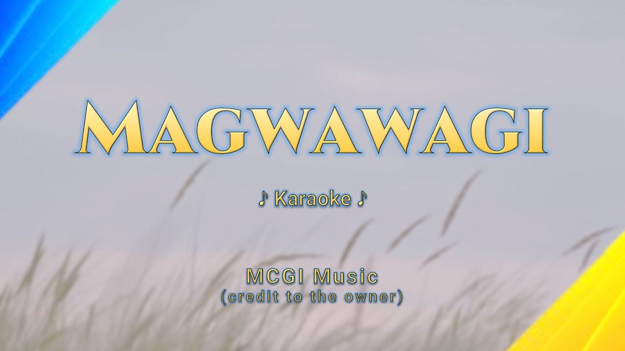 MAGWAWAGI #MCGI | Minus 1 Karaoke | Awit Kapatid (AK)