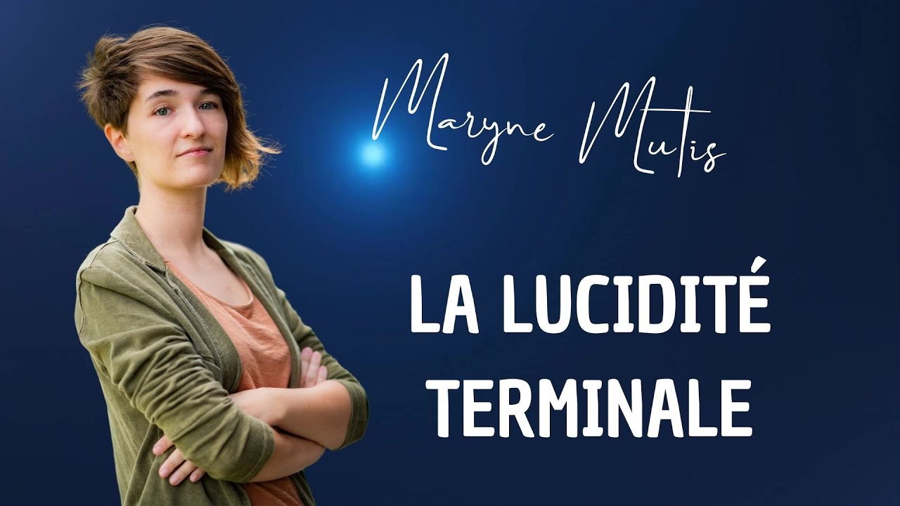 La lucidit&eacute; terminale, un fascinant regain de vie avant la mort. Avec Maryne Mutis