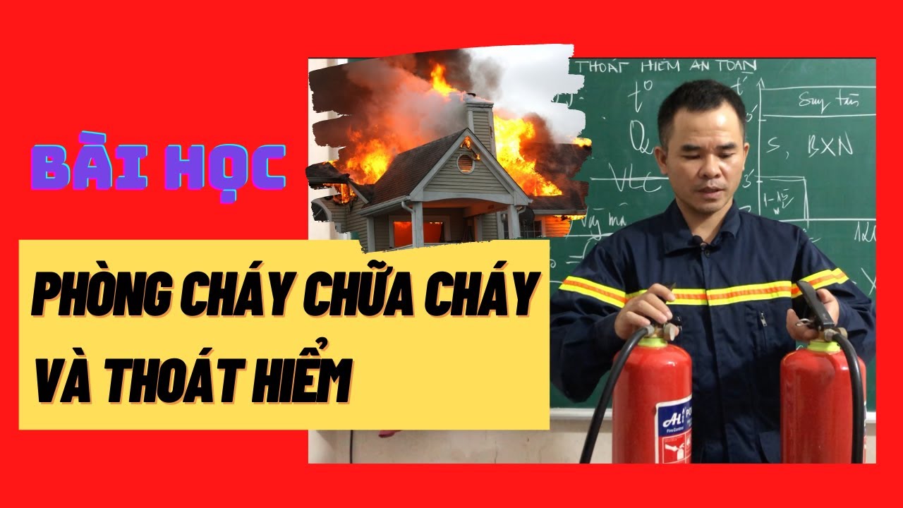 [Bài Học Cần Phải Biết] Về Phòng Cháy Chữa Cháy Và Thoát Hiểm An Toàn | GiupViecTot. vn