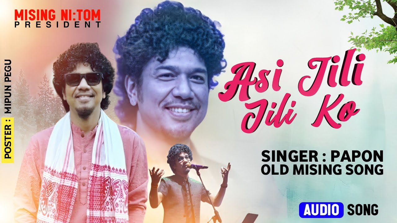 Asi Jili Jili Ko | Papon Da Mising Old Song | New Mising Official Song | Mising Nitom Official