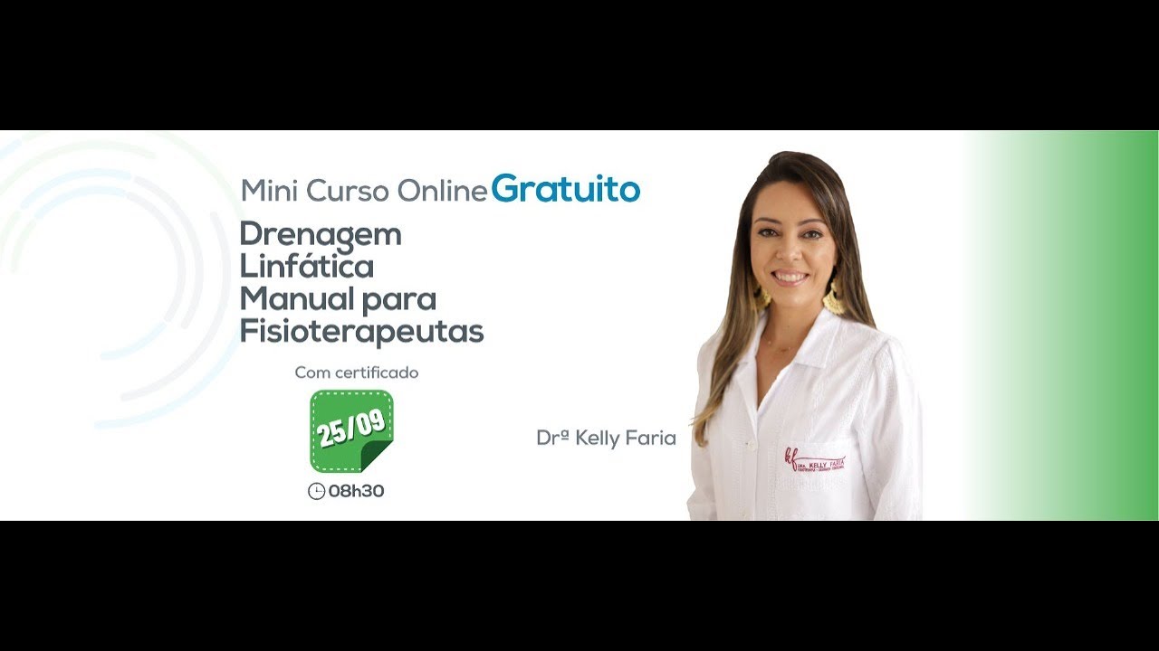 Mini curso - Drenagem Linfática manual para Fisioterapeutas com a prof. Dra Kelly Faria