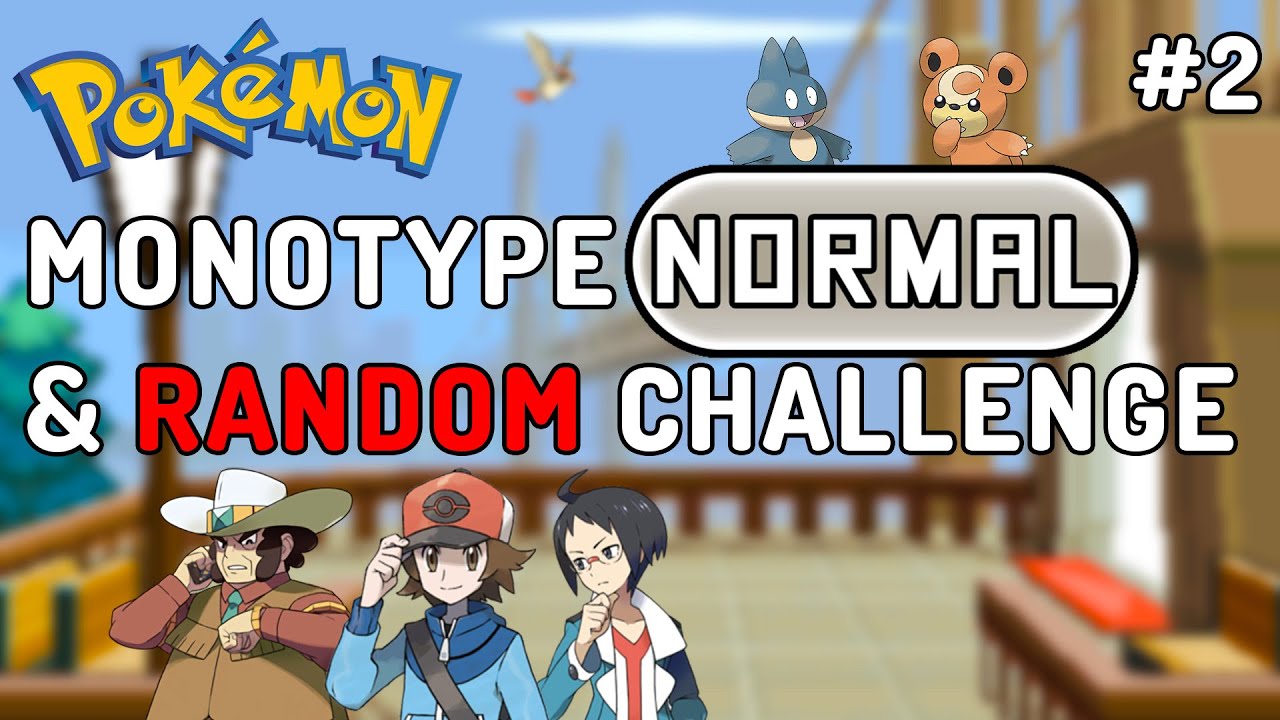 Il &Eacute;tait une fois en Unys #2 - Monotype NORMAL & RANDOM Challenge Pok&eacute;mon Noir