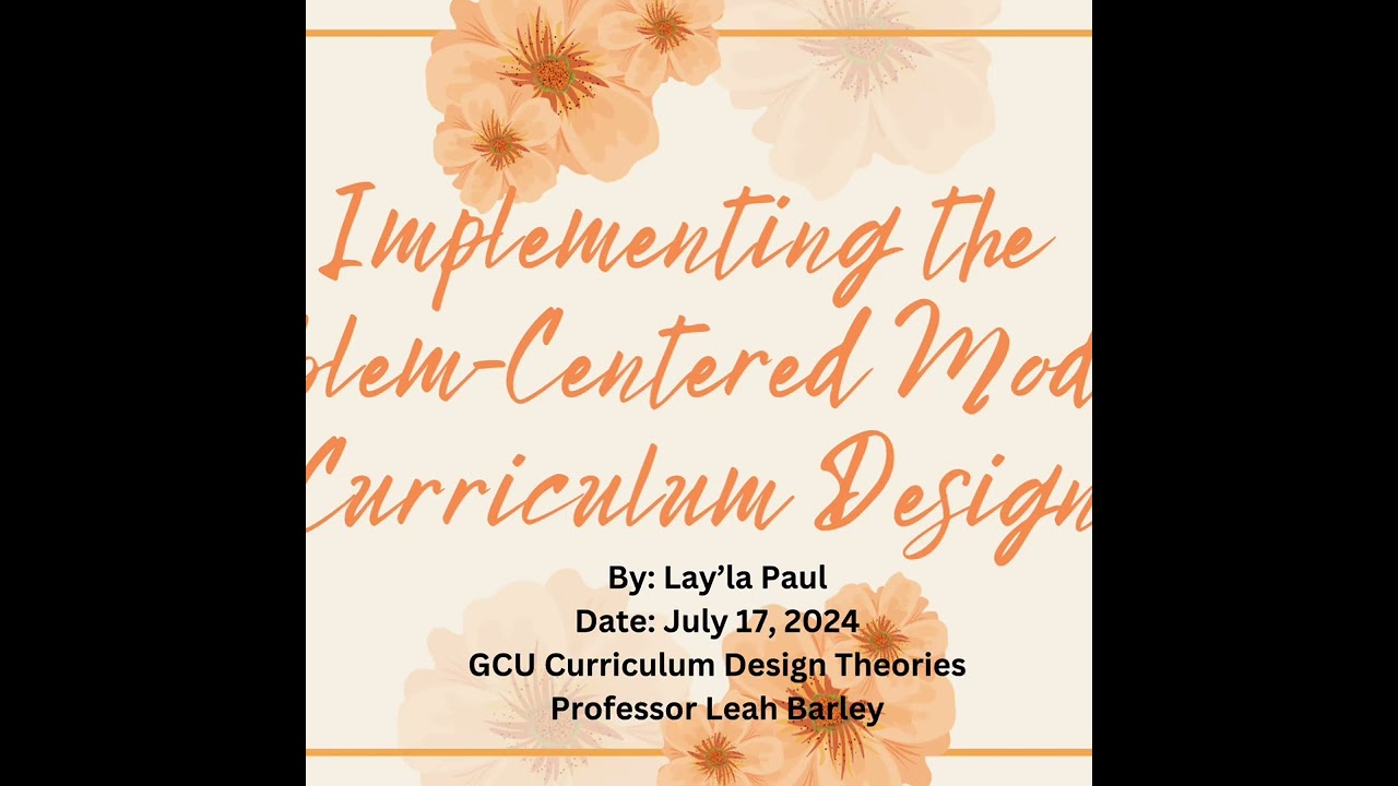 Implementing the Problem-Centered Model in Curriculum Design by Lay'la Paul