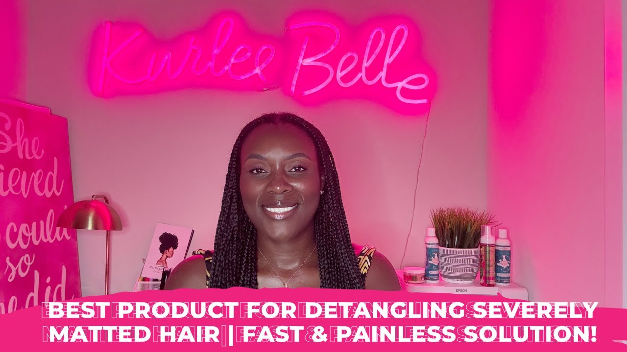 The Best Product for Detangling Severely Matted Hair | Fast & Painless Solution!