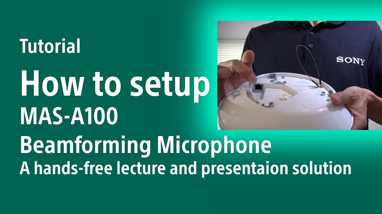 Sony | MAS-A100 Beamforming Microphone : Tutorial - How to setup the system