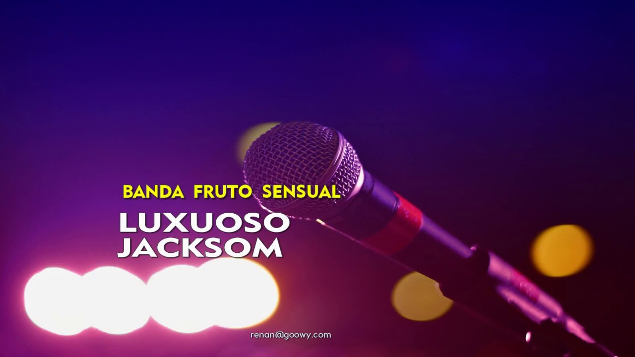 Luxuoso Jacksom - Banda Fruto Sensual (Karaokê)