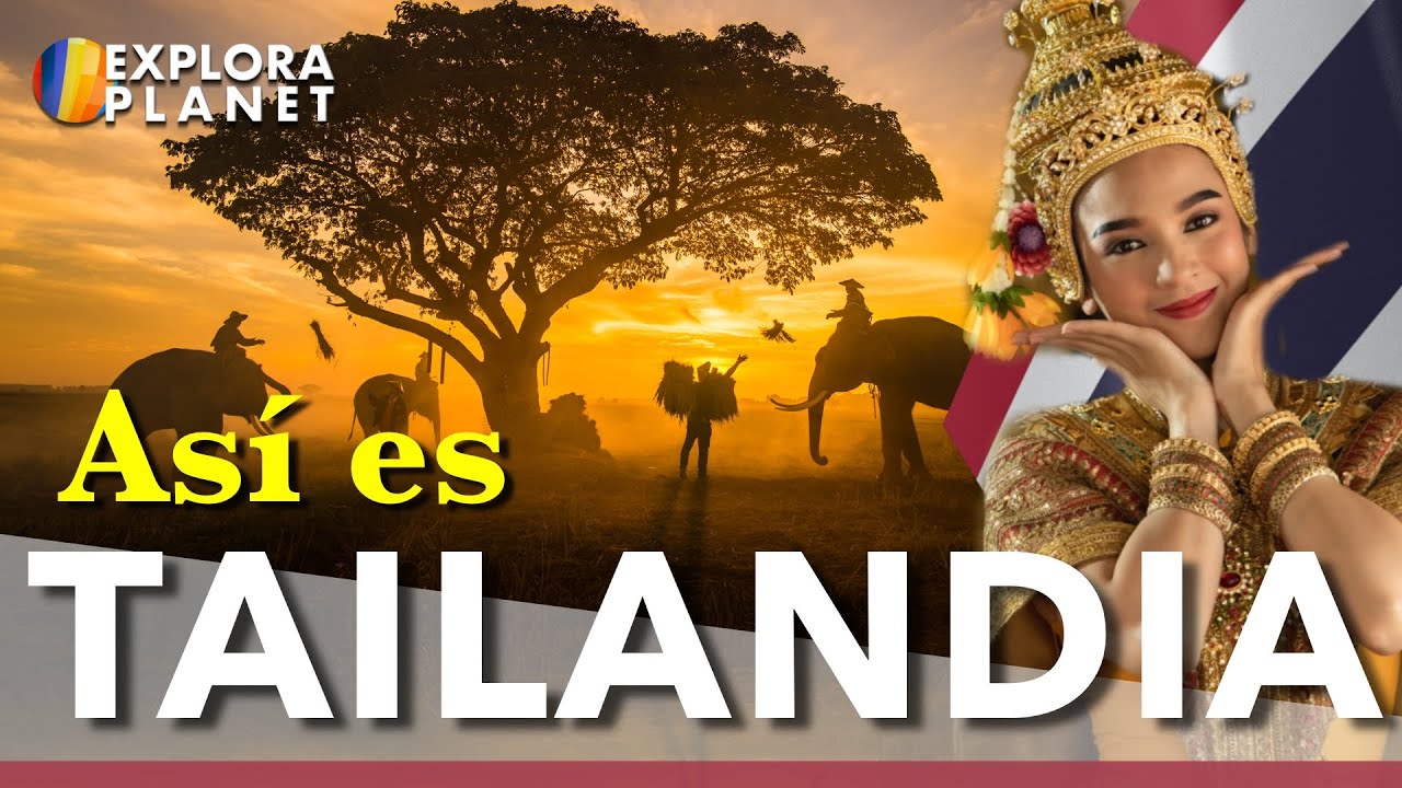 TAILANDIA | Así es TAILANDIA| El País del Paraíso