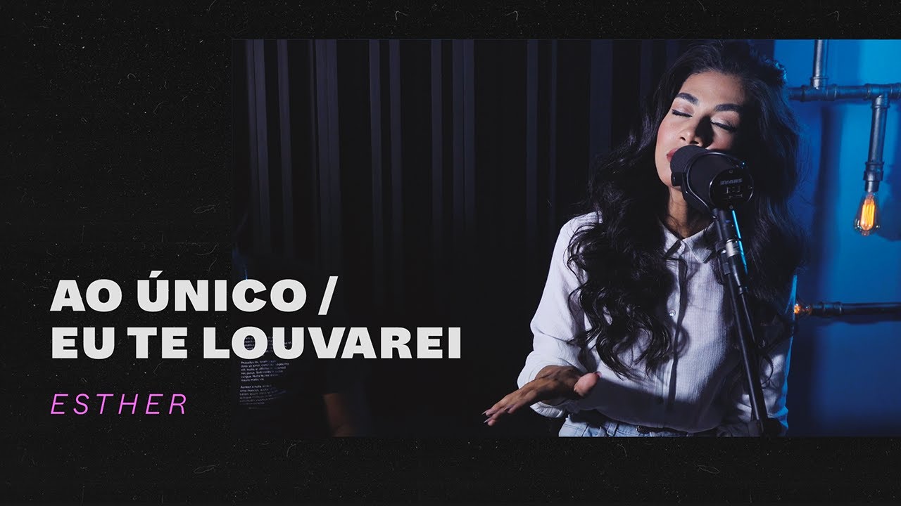 Ao único / Eu Te louvarei - Esther de Jesus | Cover