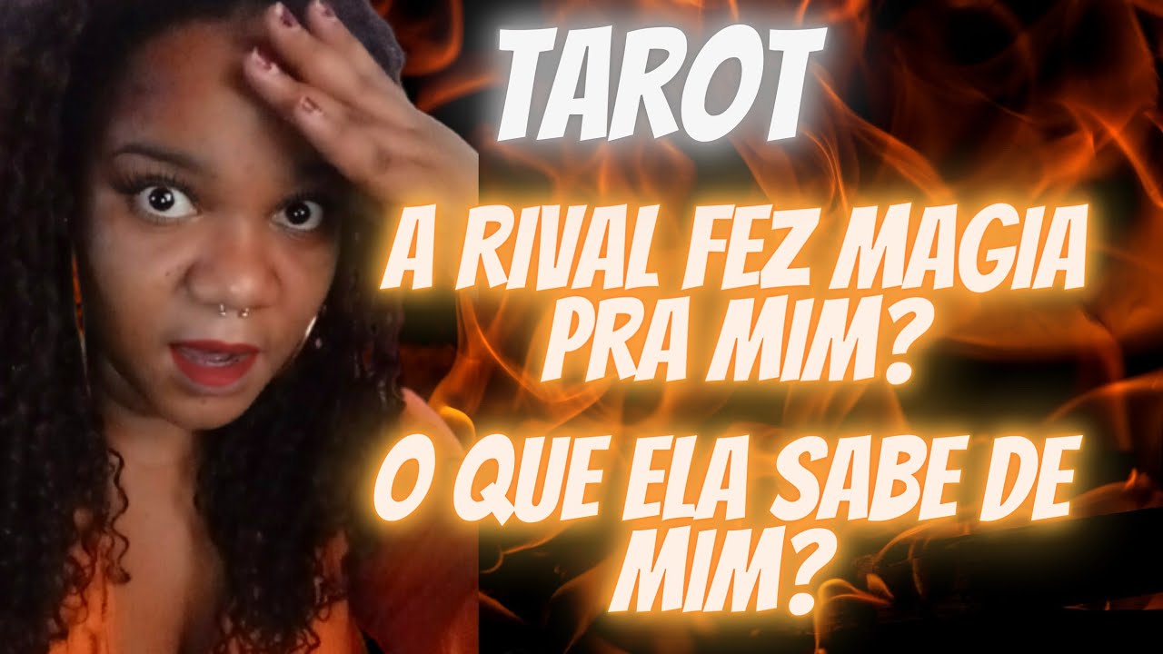 🔥🐍A RIVAL FEZ MAGIA PRA MIM? O QUE ELA SABE DE MIM?😱[ IMPORTANTE!! ]👀 Tarot || Baralho Cigano💃🔮