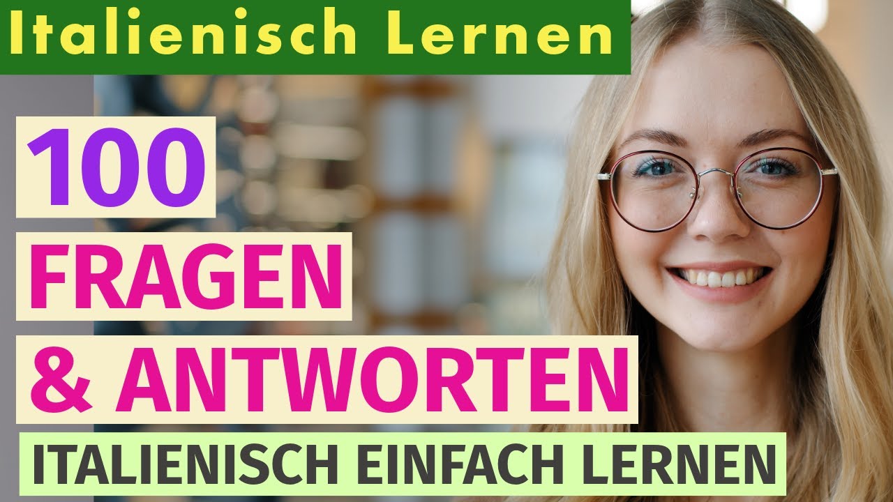 Italienisch lernen mit 100 Fragen und Antworten – für Anfänger (mit Aussprache)