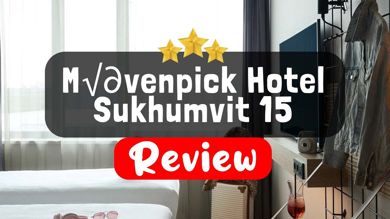 M&ouml;venpick Hotel Sukhumvit 15 Bangkok Review - Is This Hotel Worth It?