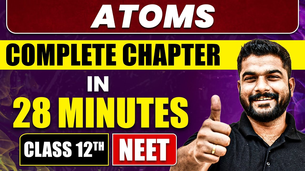 ATOMS in 28 Minutes | Full Chapter Revision | Class 12th NEET