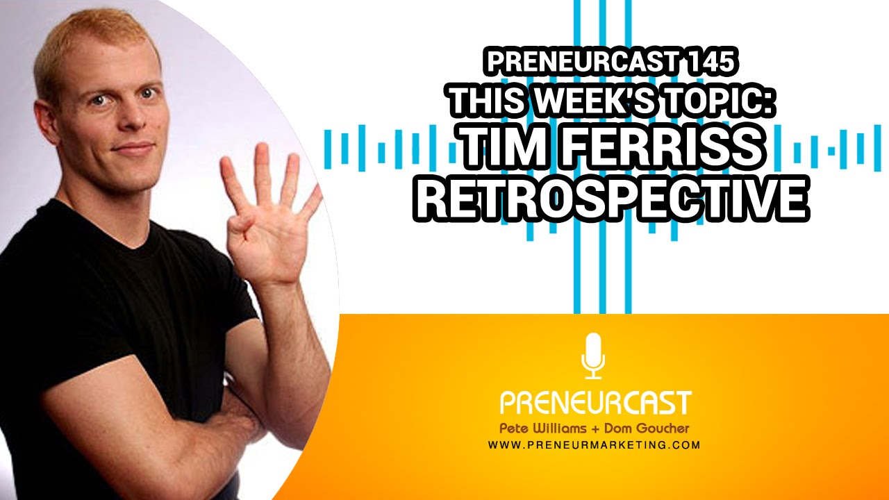 PreneurCast145: Tim Ferriss Retrospective