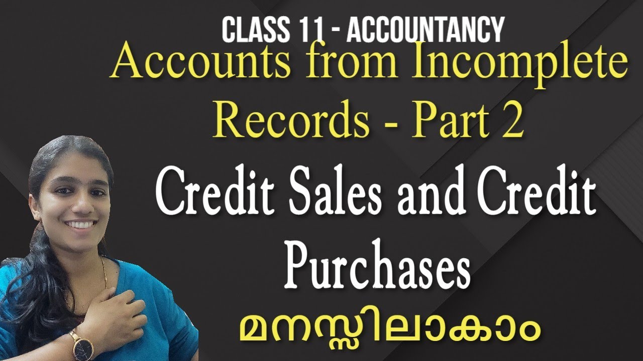 #60 Accounts from Incomplete Records- Part 2,Credit Sales & Credit Purchases, Malayalam explanation