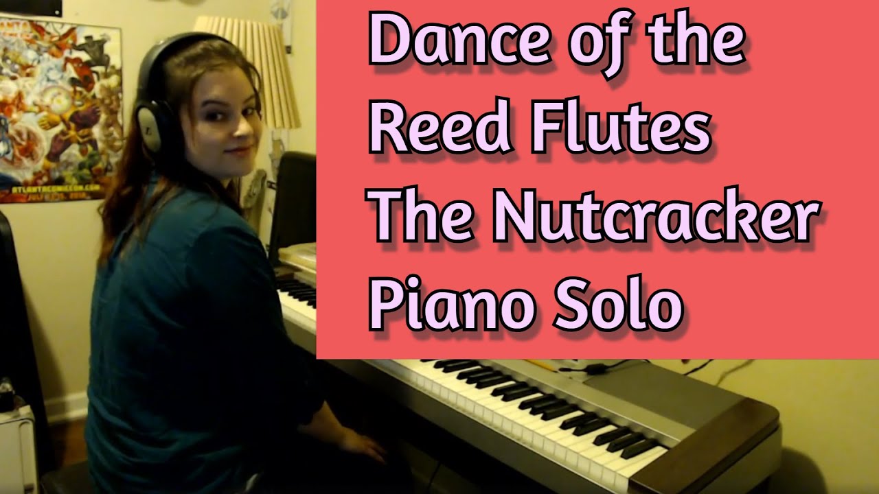 Dance of the Reed Flutes Piano Cover The Nutcracker Suite Tchaikovsky