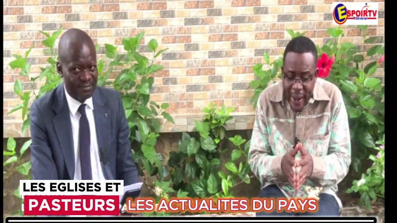 SUIVEZ EMISSION LES EGLISES ET LES PASTEURS SUR ESPOIR TELEVISION INVITE REV PAST JOSEPH MIOLANDAKO