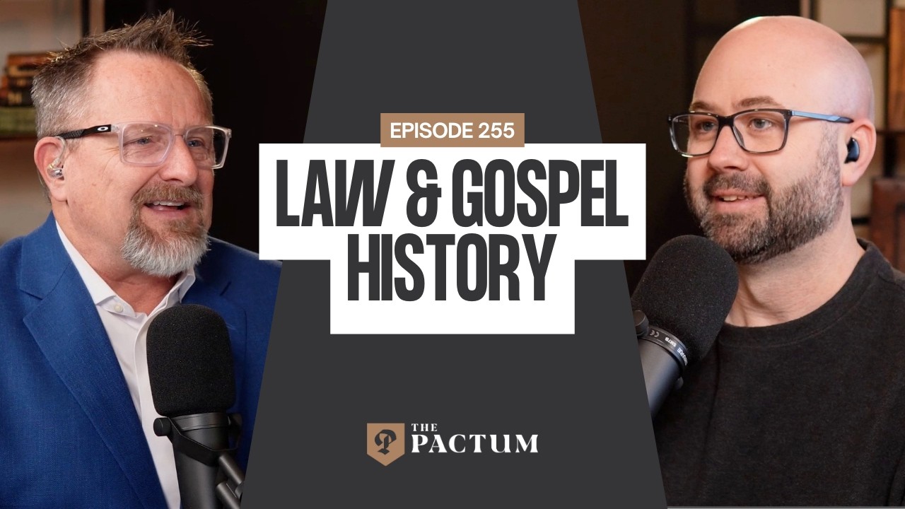 Ep. 255 - Law & Gospel History