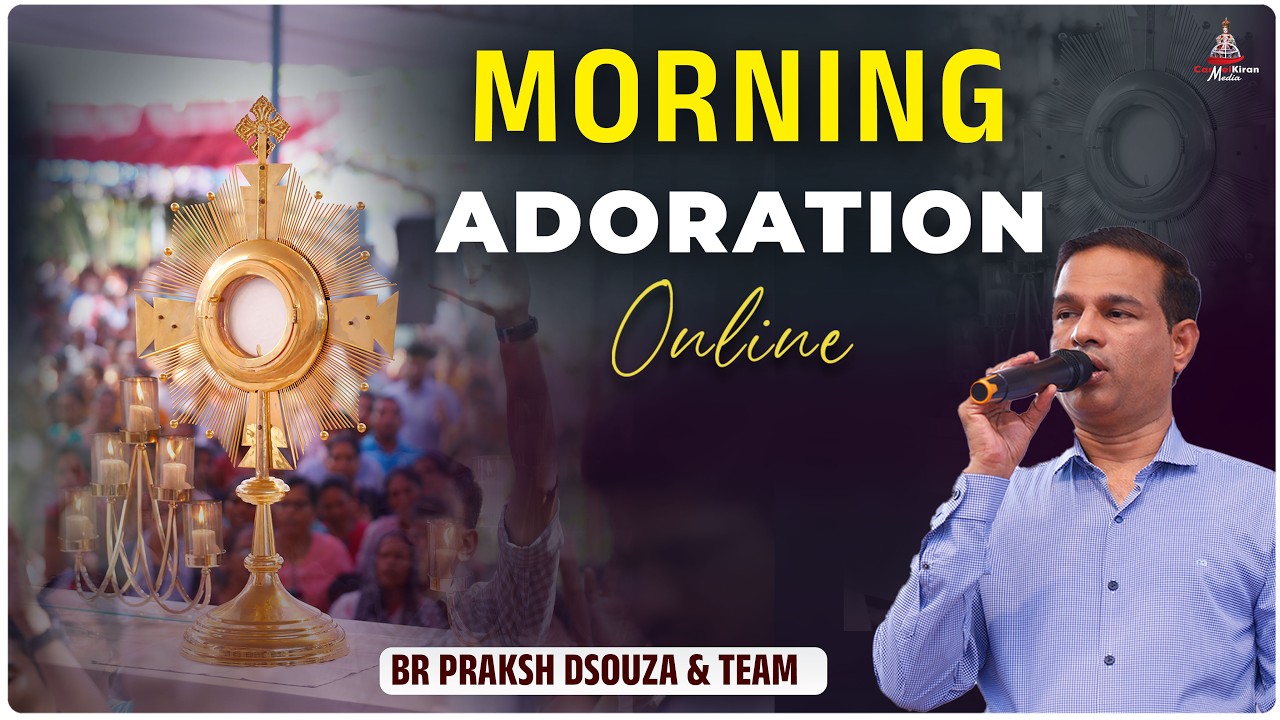(FEB 09) MORNING ADORATION  | Br Prakash  | CARMEL KIRAN MEDIA