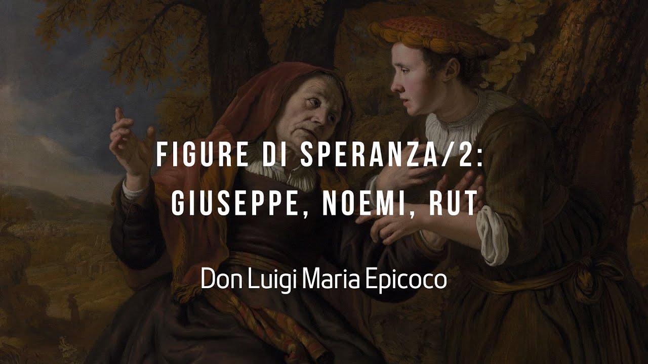 Figure di speranza 2: Giuseppe,Noemi, Rut