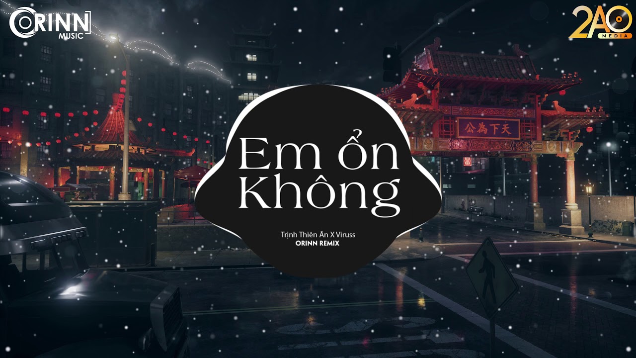 Em Ổn Không - Trịnh Thiên Ân x ViruSs | Orinn Remix EDM Tik Tok  Hay Nhất 2020 Nghe Là Nghiện Luôn