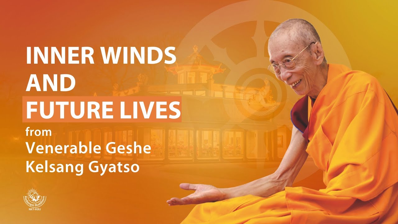 Inner winds and future lives - Venerable Geshe Kelsang Gyatso