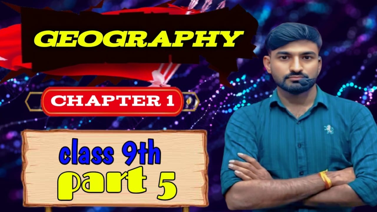 Classs 9th geography part 5