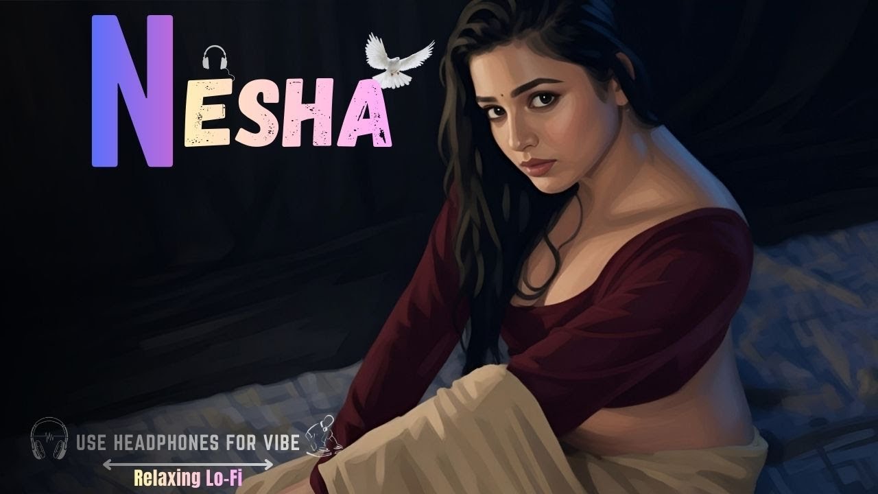 Nesha &ndash; LoFi | Romantic Sad Vibes | Hindi Lofi Song | LoFi Song 2026 | Vynoia Digital |