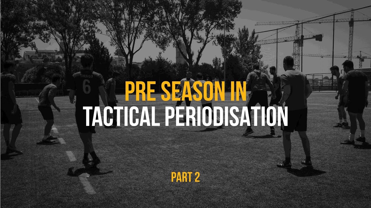 José Tavares - Pre-Season in Tactical Periodization® - Part 2