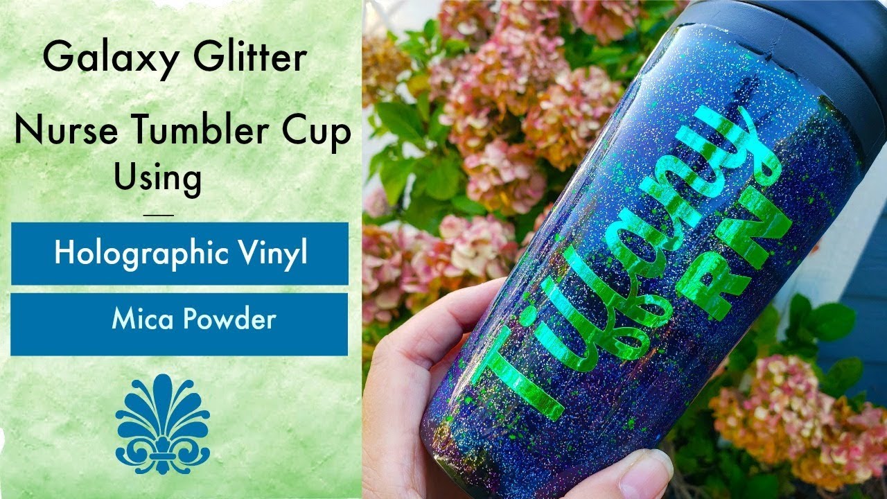 Galaxy glitter Nurse Tumbler Cup using Holographic Vinyl Mica and Epoxy in Cricut Design Studio