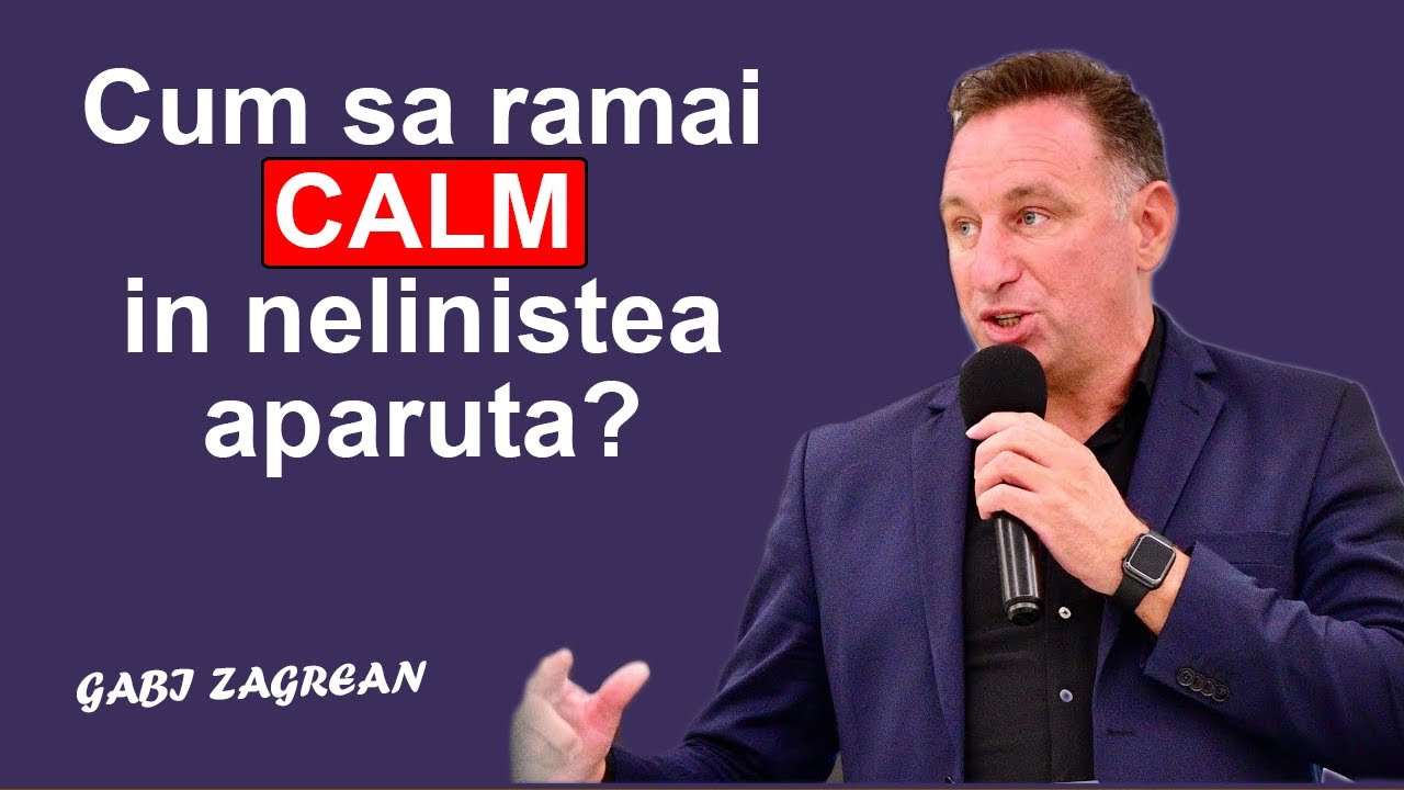 Gabi Zagrean - Cum sa ramai CALM in nelinistea aparuta? | Marcu 8:22-25