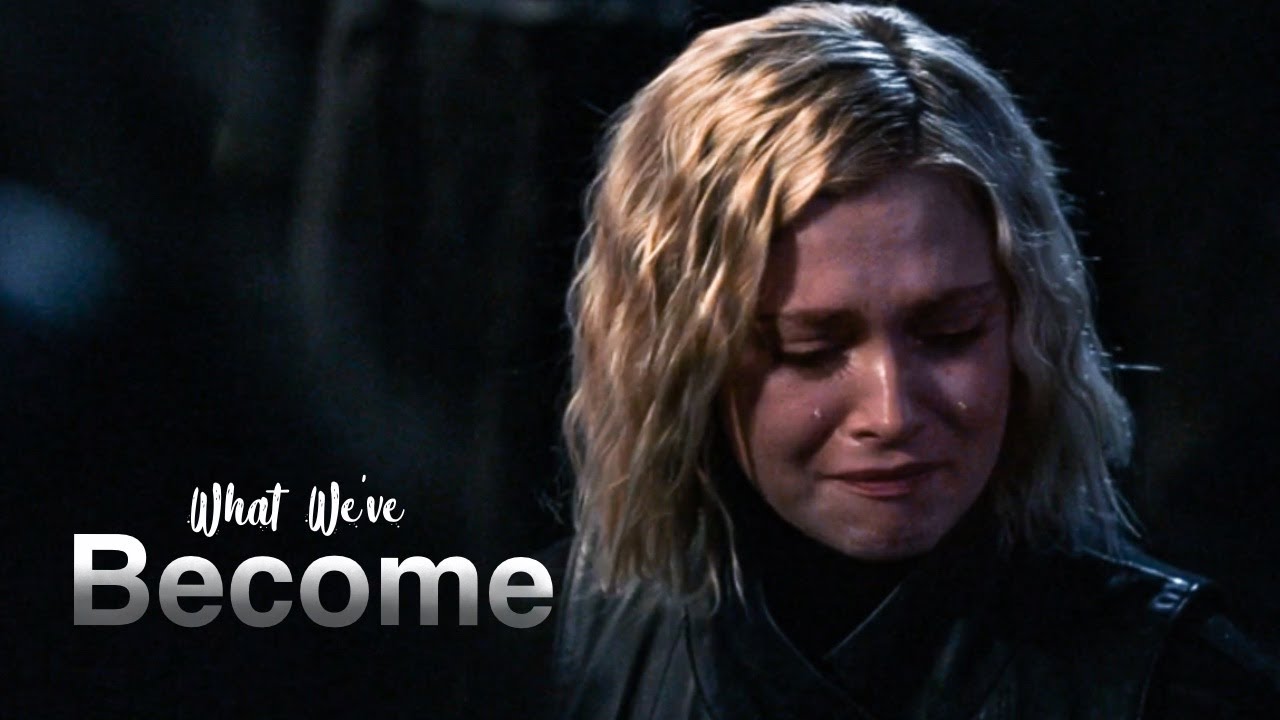 The 100 || What We've Become
