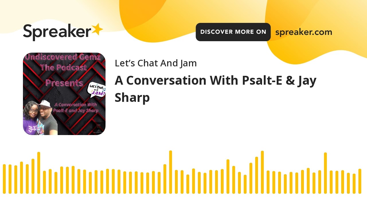 A Conversation With Psalt-E & Jay Sharp