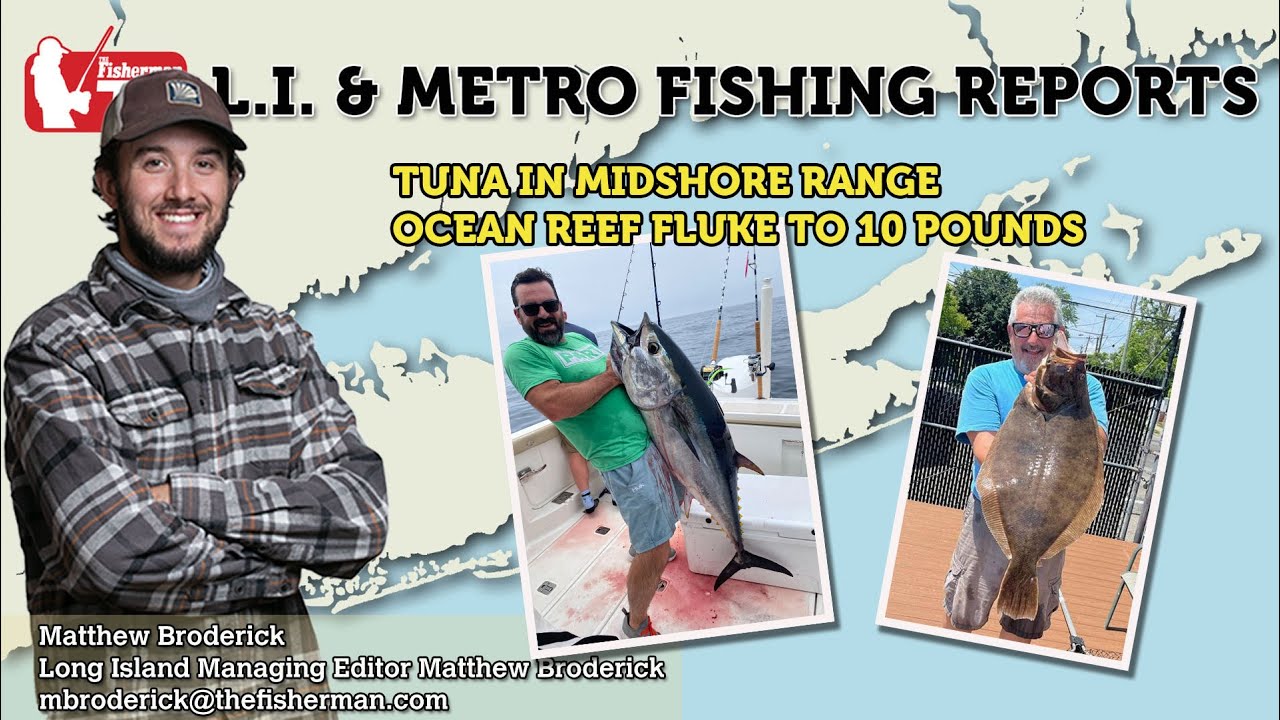 July 20th 2023 Long Island Metro Fishing Report with Matthew Broderick