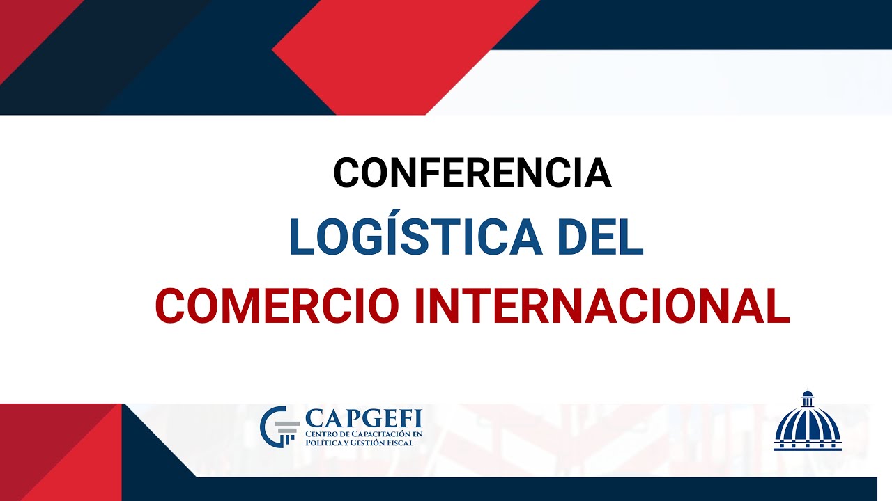 Conferencia: Logística del Comercio Internacional