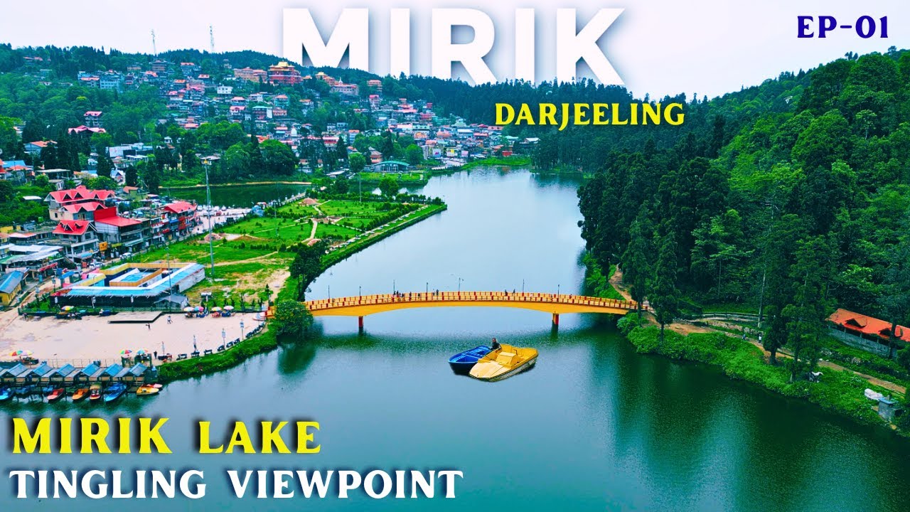Darjeeling: Mirik Lake | Tingling Viewpoint | A Wonderful Offbeat Destination