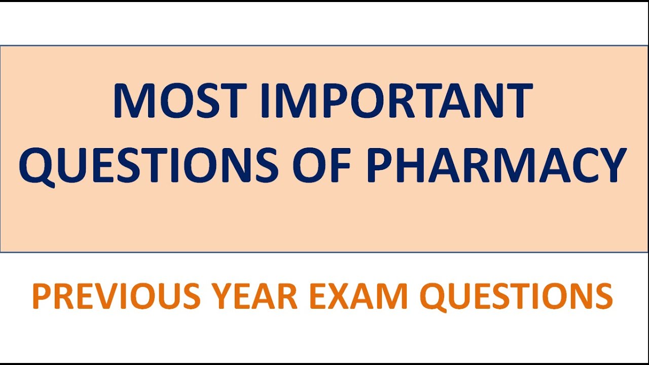MOST IMPORTANT QUESTIONS OF PHARMACY (PREVIOUS YEAR QUESTIONS)