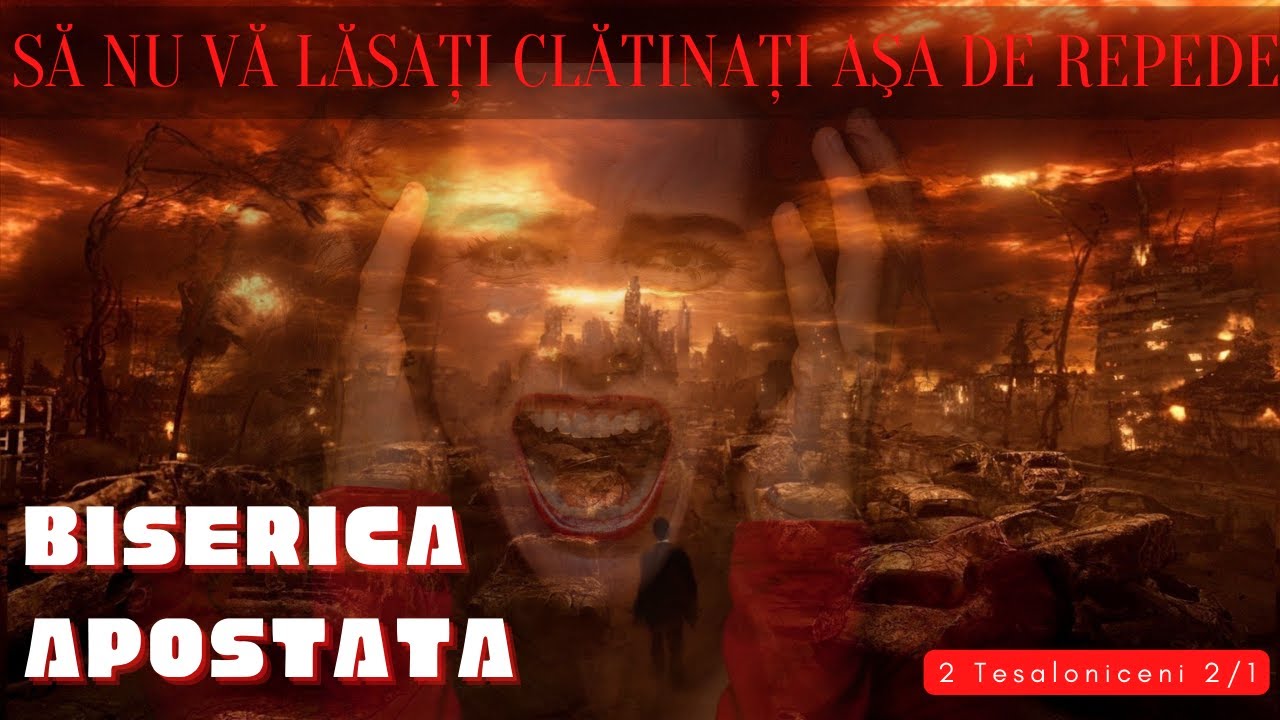 2 Tesaloniceni 2p1 Ordinea Evenimentelor Zilelor Din Urma |BISERICA APOSTATA |Apatitia Lui Antihrist