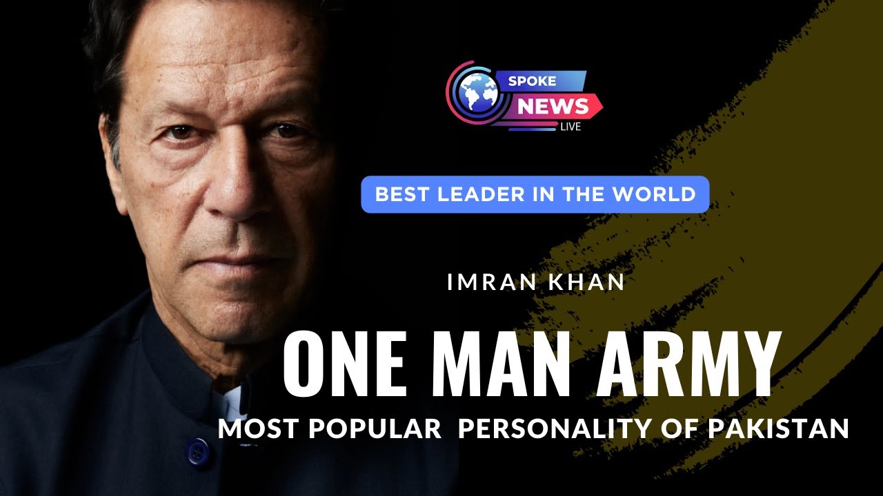IMRAN KHAN - One Man Army | Most Popular Leader Of 2023-24 | Spoke Tv