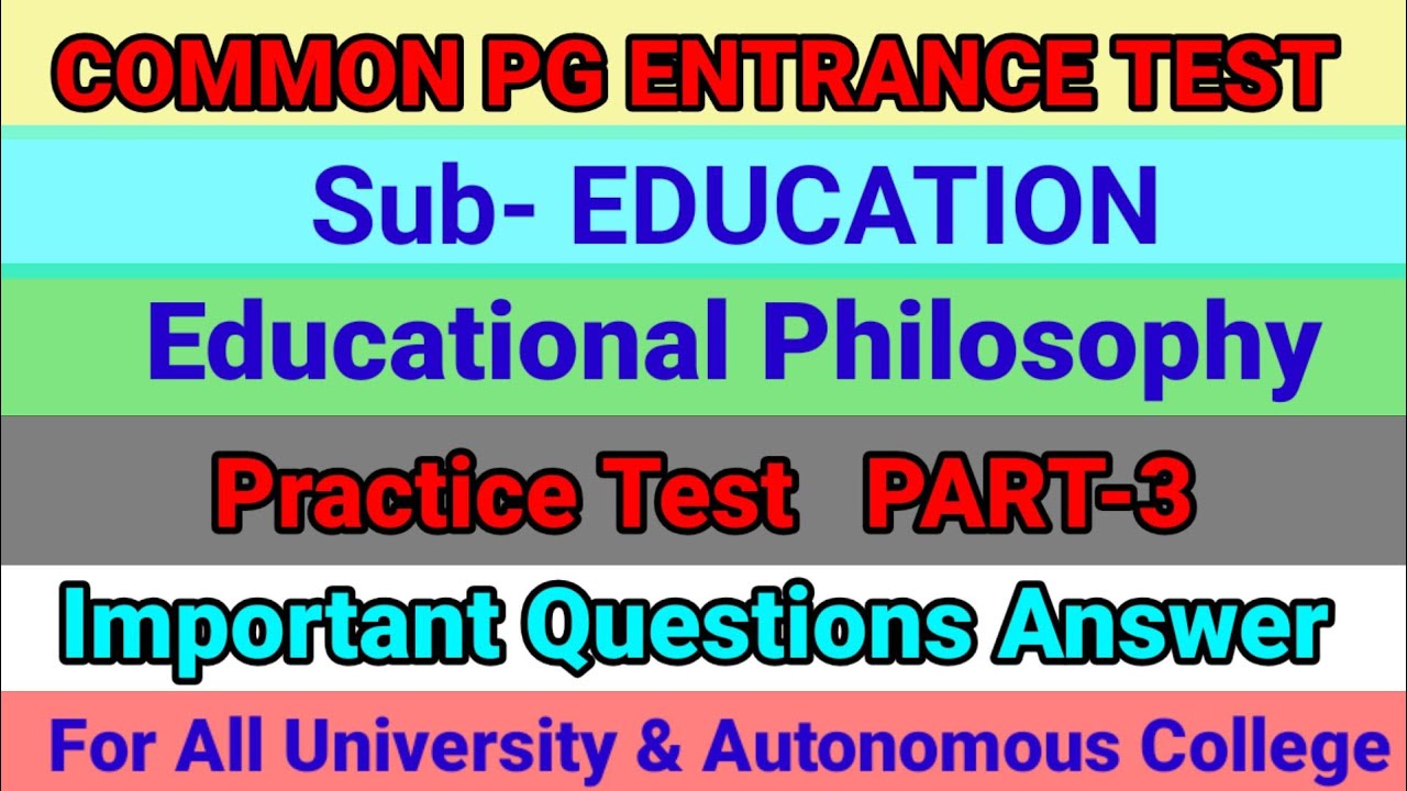 Important Questions Answer for Common PG  Entrance Test//Sub-Education// Educational Philosophy