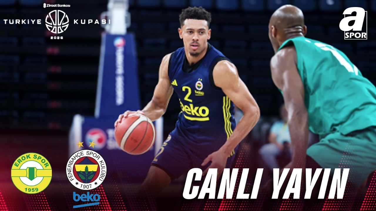 Safiport Erokspor - Fenerbahçe Beko | Ziraat Bankası Basketbol Türkiye Kupası Çeyrek Final Maçı