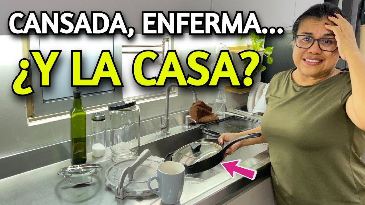 💛 ¿Y si NO te dá el CUERPO para limpiar tu Casa cuando estás Enferma y cansada?