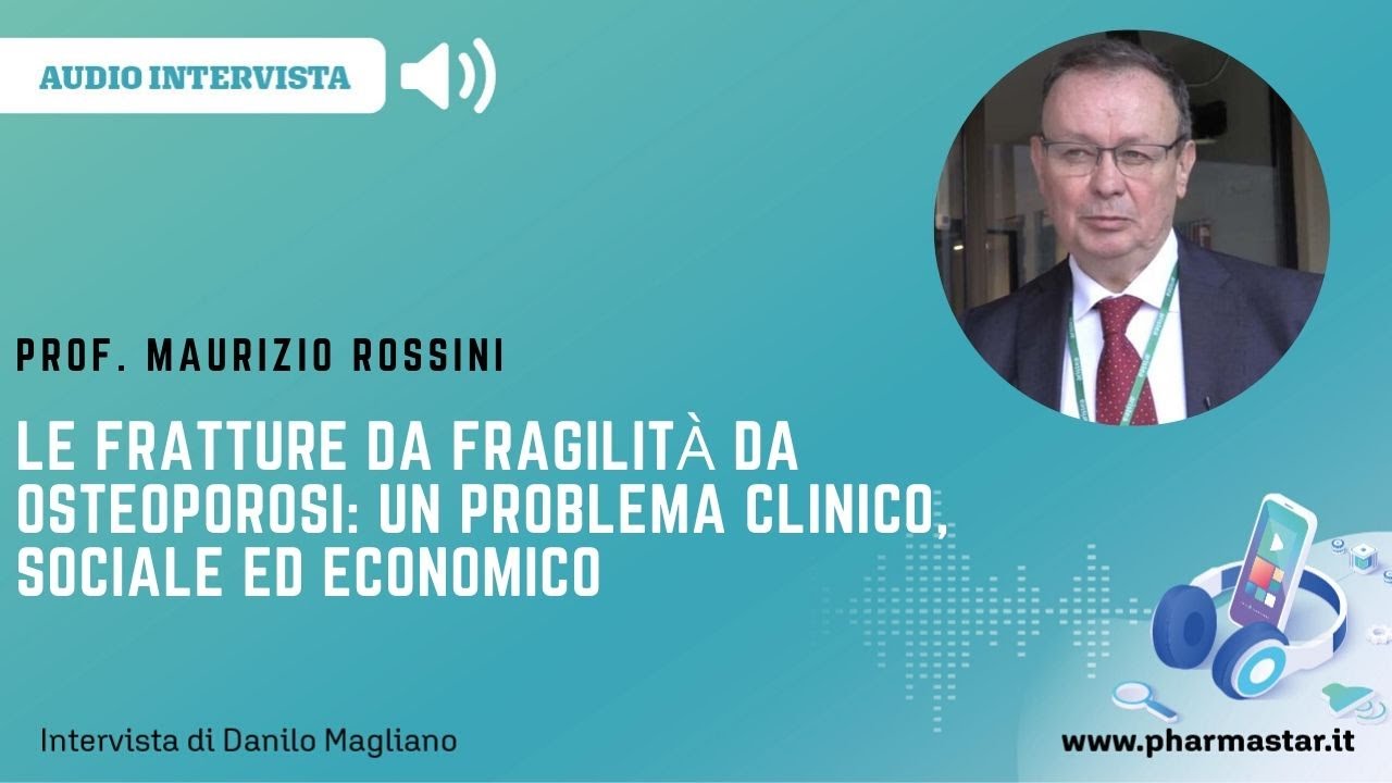 Le fratture da fragilità da osteoporosi: un problema clinico, sociale ed economico